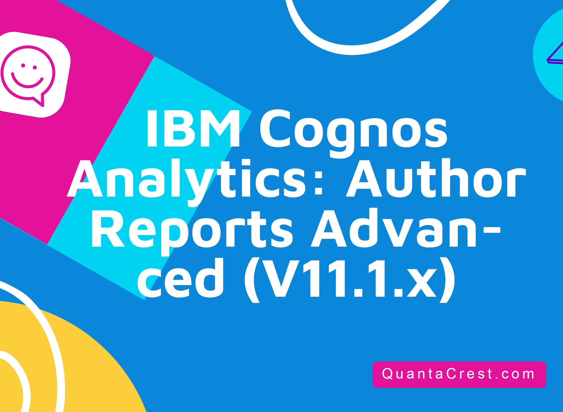 IBM Cognos Analytics: Author Reports Advanced (V11.1.x)